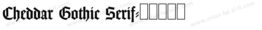 Cheddar Gothic Serif字体转换